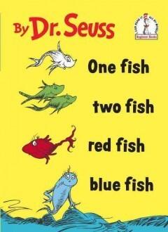 One Fish, Two Fish, Red Fish, Blue Fish