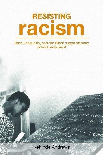 Resisting Racism: Race, Inequality and the Black Supplementary School Movement