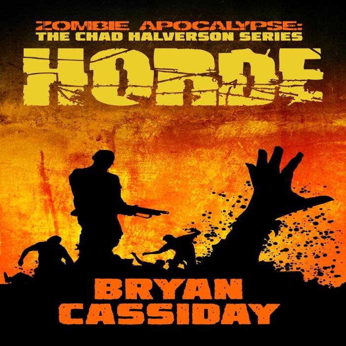 Horde: Zombie Apocalypse: The Chad Halverson, Book 6