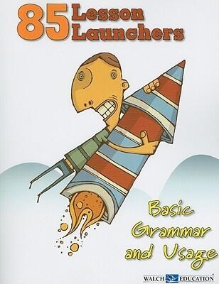 85 Lesson Launchers: Basic Grammar & Usage