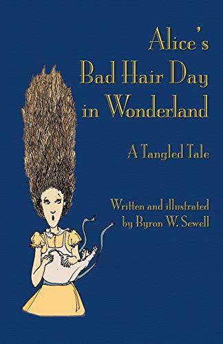 Alice's Bad Hair Day in Wonderland: A Tangled Tale