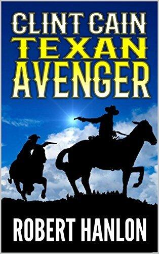 Clint Cain: The Texan Avenger