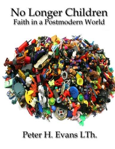 No Longer Children: Faith in a Postmodern World