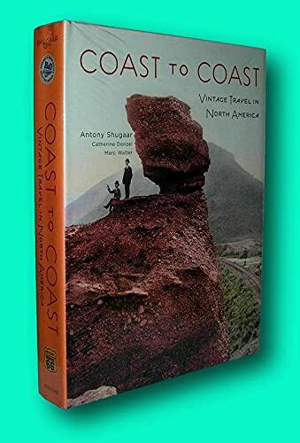 Rare Anthony Shugaar / COAST TO COAST Vintage Travel in North America 1st ed 2009 [Hardcover] Shugaar, Anthony & Catherine Donzel & Marc Walter