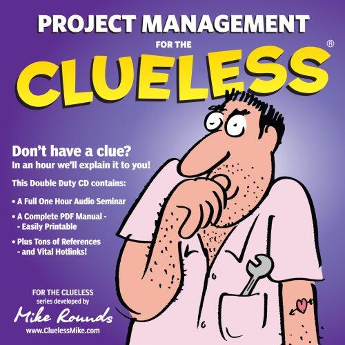 Project Management for the Clueless (CD, Audio & PDF)