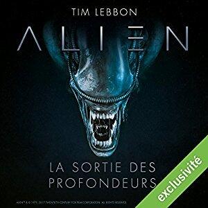 alien : la sortie des profondeurs