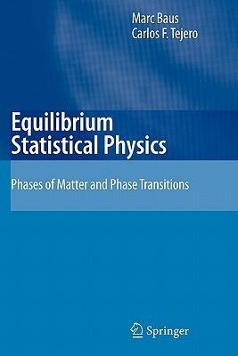 Equilibrium Statistical Physics: Phases of Matter and Phase Transitions