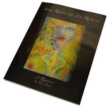 Adam Reborn & Eve Restored: A Romance in Two Parts (In the Splendor)