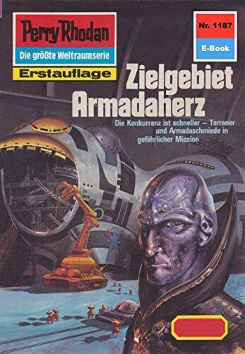 Perry Rhodan 1187: Zielgebiet Armadaherz: Perry Rhodan-Zyklus "Die endlose Armada" (Perry Rhodan-Erstauflage)