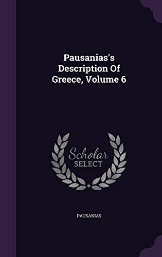 Pausanias's Description Of Greece, Volume 6