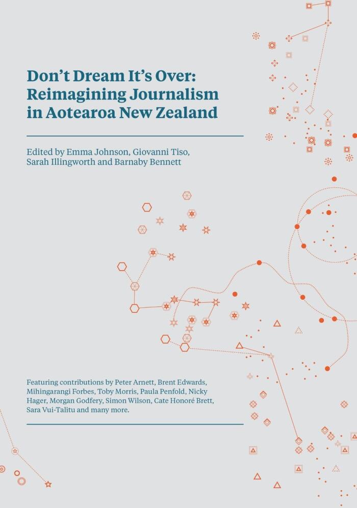 Don't Dream It's Over: Reimagining Journalism in Aotearoa New Zealand