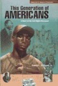 This Generation of Americans : A Story of the Civil Rights Movement