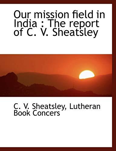 Our Mission Field in India: The Report