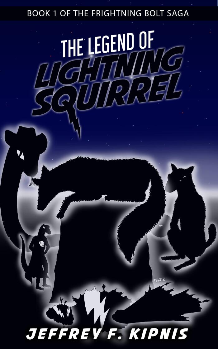The Legend of Lightning Squirrel: Book 1 of The Frightning Bolt Saga