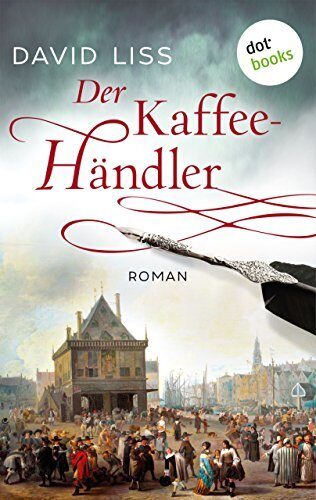 Die Schatten von Amsterdam - oder: The Coffee Trader: Historischer Roman