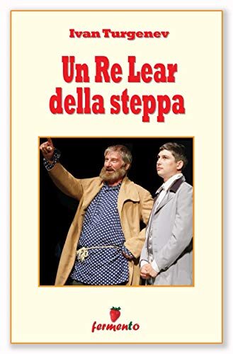 Un Re Lear della steppa (Classici della letteratura e narrativa contemporanea)