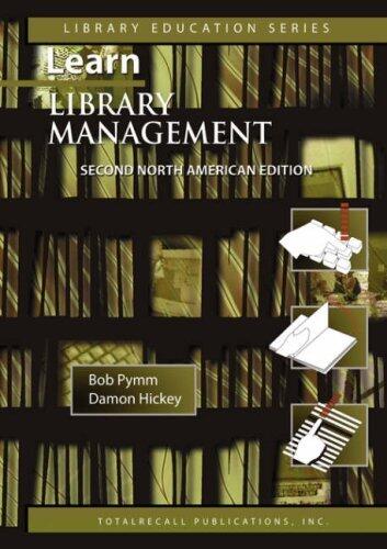 Learn Library Management: a Practical Study Guide for New or Busy Managers in Libraries and Other Inf
