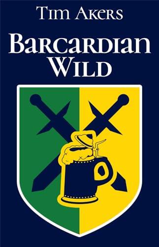 The Barcadian Wild: A Story of the Knight Watch