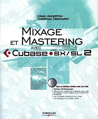 Mixage Et Mastering Avec Cubase SX/SL 2 (Avec CD-ROM)