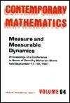 Measure and Measurable Dynamics: Proceedings of a Conference in Honor of Dorothy Maharam Stone Held September 17-19, 1987