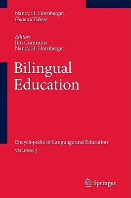 Encyclopedia of Language and Education, Volume 5: Bilingual Education