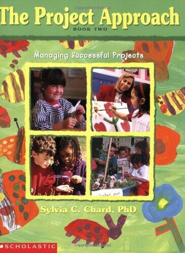 The Project Approach: Managing Successful Projects