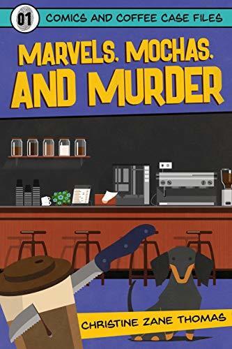 Marvels, Mochas, and Murder