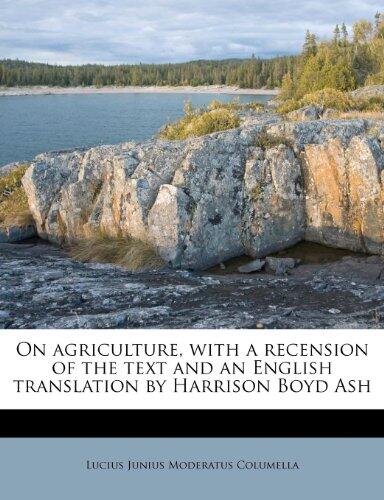 On agriculture, with a recension of the text and an English translation by Harrison Boyd Ash