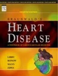 Braunwald's Heart Disease: A Textbook of Cardiovascular Medicine Eighth Edition