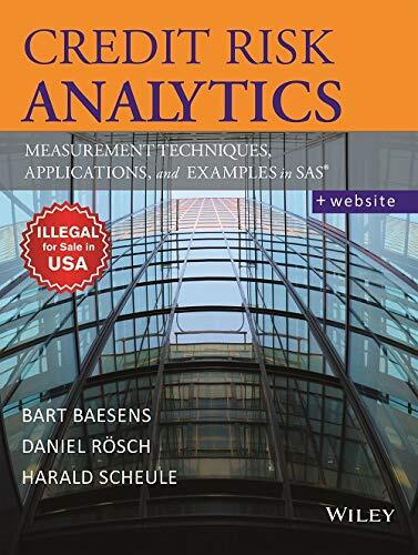 Credit Risk Analytics: Measurement Techniques, Applications, and Examples in SAS (2017)