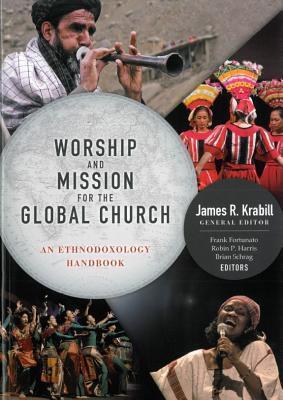Worship and Mission for the Global Church: An Ethnodoxology Handbook