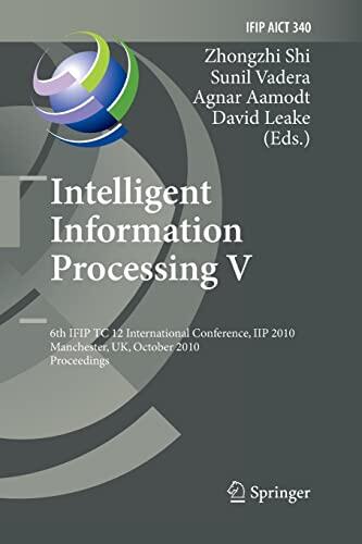 Intelligent Information Processing (Volume V): 6th IFIP TC 12 International Conference, IIP 2010, Manchester, UK, October 13-16, 2010, Proceedings