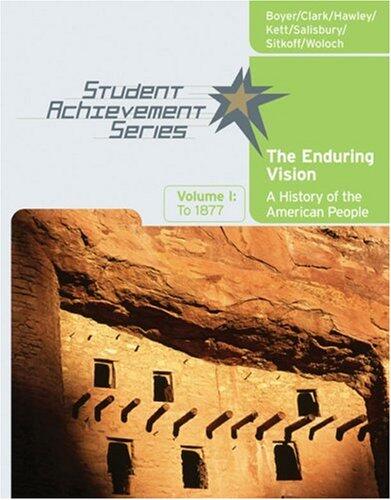 Student Achievement Series: The Enduring Vision: A History of the American People (Volume I: To 1877)
