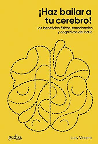 ¡Haz bailar a tu cerebro!: Los beneficios físicos, emocionales y cognitivos del baile (Extensión Científica nº 416243)