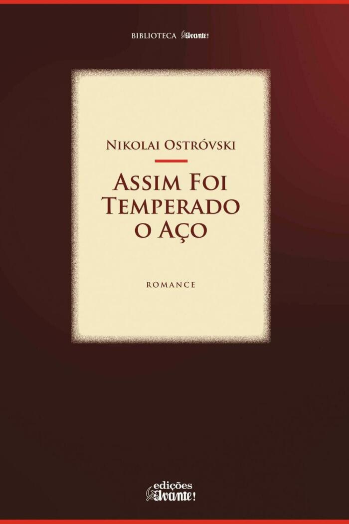 Assim Foi Temperado o Aço