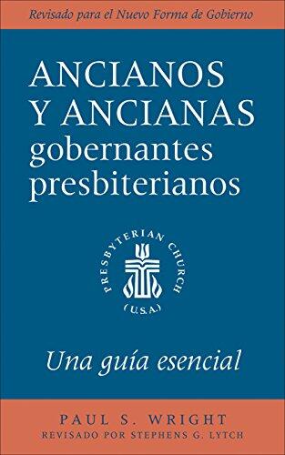 The Presbyterian Ruling Elder (Spanish Edition): An Essential Guide, Revised for the New Form of Government