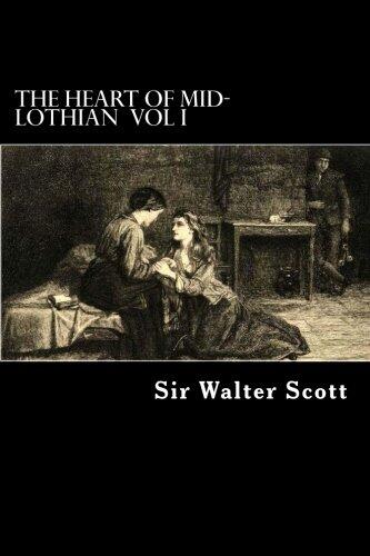 The Heart of Mid-Lothian Vol I