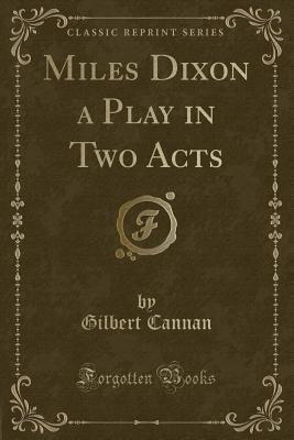 Miles Dixon a Play in Two Acts