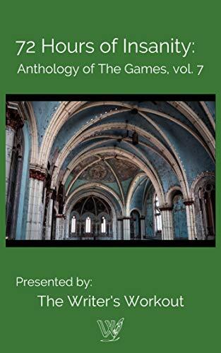 72 Hours of Insanity: Anthology of the Games: Volume 7