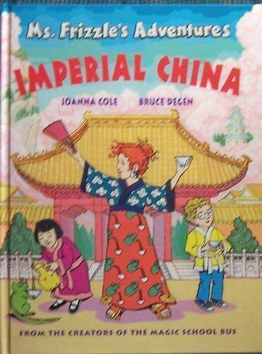 Ms. Frizzle's Adventures: Imperial China (From the Creator of the Magic School B Hardcover 2005