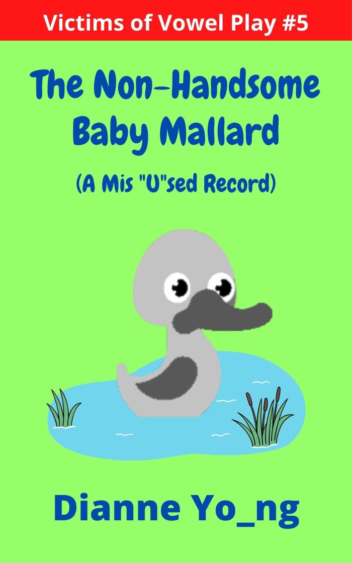 The Non-Handsome Baby Mallard: A Mis"U"sed Record