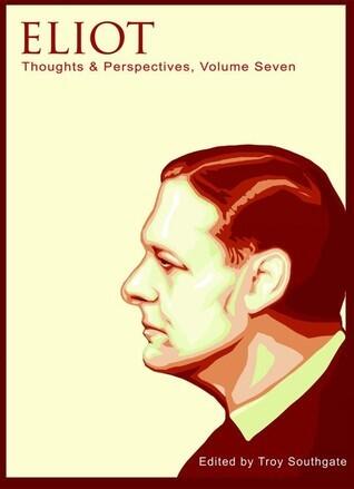 Eliot: Thoughts and Perspectives