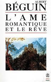 El alma romántica y el sueño : ensayos sobre el romanticismo alemán y la poesía francesa
