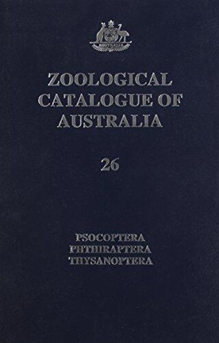 Zoological Catalogue of Australia Volume 26. Psocoptera, Phthiraptera, Thysanoptera