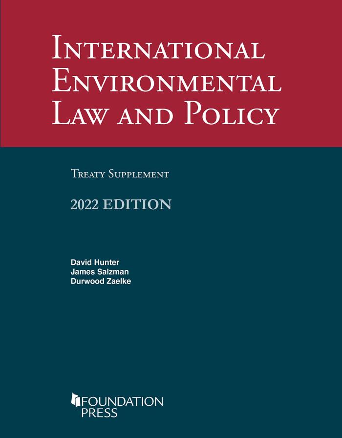 International Environmental Law and Policy, 6th, 2022 Treaty Supplement