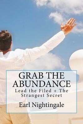 Grab the Abundance: Lead The Field + The Strangest Secret