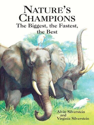 Nature's Champions: The Biggest, the Fastest, the Best