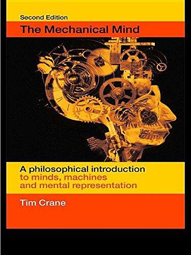 The Mechanical Mind: A Philosophical Introduction to Minds, Machines and Mental Representation