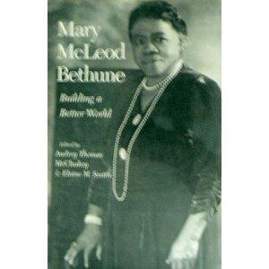 Mary McLeod Bethune: Building a Better World