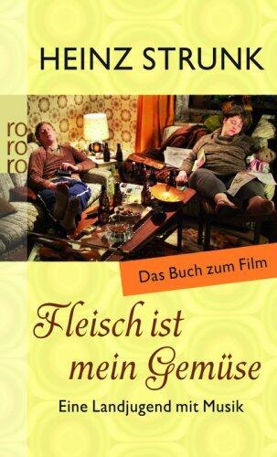 Fleisch ist mein Gemüse: eine Landjugend mit Musik; das Buch zum Film